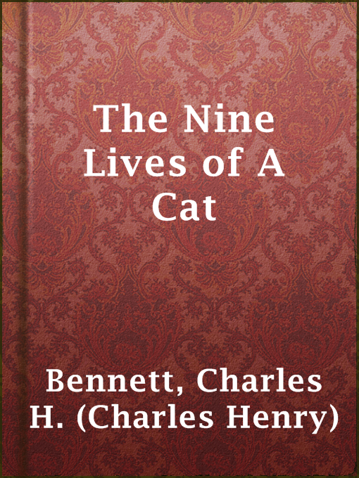 Title details for The Nine Lives of A Cat by Charles H. (Charles Henry) Bennett - Available